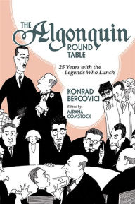 Free pdf ebook for download The Algonquin Round Table: 25 Years with the Legends Who Lunch English version 9781438497235  by Konrad Bercovici, Mirana Comstock