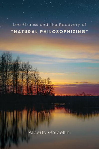 Leo Strauss and the Recovery of "Natural Philosophizing"