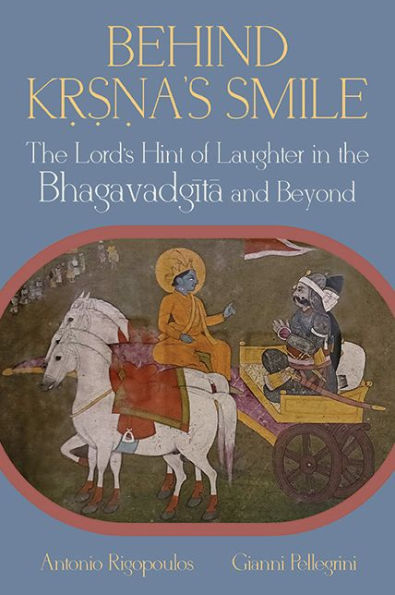 Behind K???a's Smile: the Lord's Hint of Laughter Bhagavadgita and Beyond