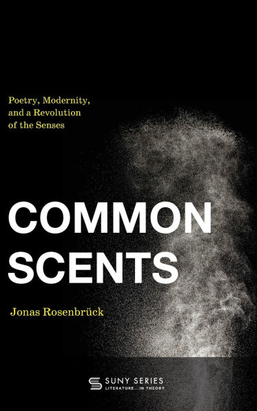 Common Scents: Poetry, Modernity, and a Revolution of the Senses