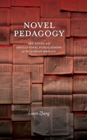 Novel Pedagogy: The and Educational Publications Victorian Britain