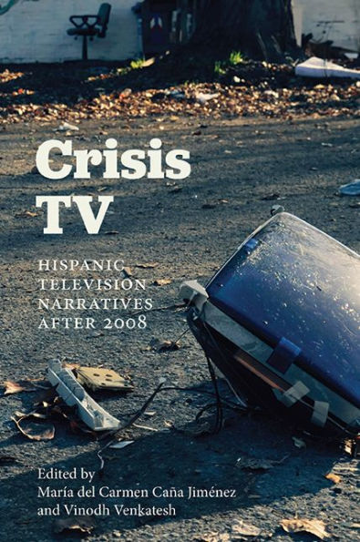 Crisis TV: Hispanic Television Narratives after 2008