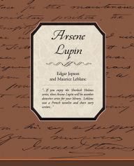 Title: Arsene Lupin, Author: Maurice LeBlanc