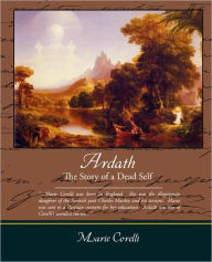 Title: Ardath the Story of a Dead Self, Author: Marie Corelli