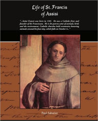 Title: Life of St. Francis of Assisi, Author: Paul Sabatier