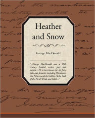 Title: Heather and Snow, Author: George MacDonald