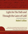 Light on the Path and Through the Gates of Gold