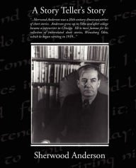 Title: A Story Teller s Story, Author: Sherwood Anderson