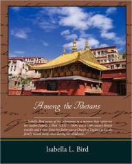 Title: Among the Tibetans, Author: Isabella L. Bird