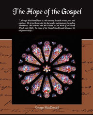 Title: The Hope of the Gospel, Author: George MacDonald