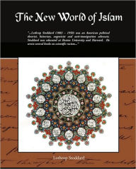 Title: The New World of Islam, Author: Lothrop Stoddard