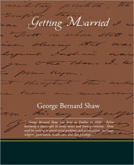 Title: Getting Married, Author: George Bernard Shaw