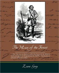 Title: The Man of the Forest, Author: Zane Grey