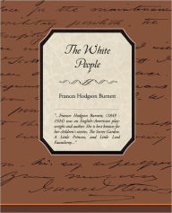 Title: The White People, Author: Frances Hodgson Burnett