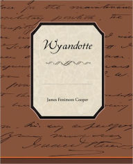 Title: Wyandotte, Author: James Fenimore Cooper