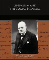 Title: Liberalism and the Social Problem, Author: Winston S. Churchill