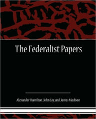 Title: The Federalist Papers, Author: Alexander Hamilton