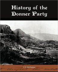 Title: History of the Donner Party, Author: C F McGlashan