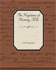 Title: The Napoleon of Notting Hill, Author: G. K. Chesterton