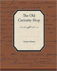 Title: The Old Curiosity Shop, Author: Charles Dickens