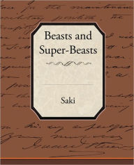 Title: Beasts and Super-Beasts, Author: Saki