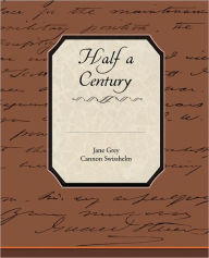 Title: Half a Century, Author: Jane Grey Cannon Swisshelm