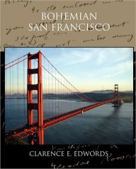 Title: Bohemian San Francisco, Author: Clarence E Edwords