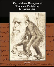 Title: Darwiniana Essays and Reviews Pertaining to Darwinism, Author: Asa Gray