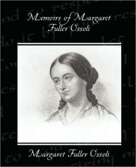 Title: Memoirs of Margaret Fuller Ossoli, Author: Margaret Fuller Ossoli