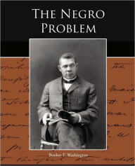 Title: The Negro Problem, Author: Booker T. Washington