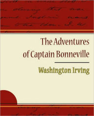 Title: The Adventures of Captain Bonneville, Author: Washington Irving