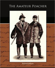 Title: The Amateur Poacher, Author: Richard Jefferies