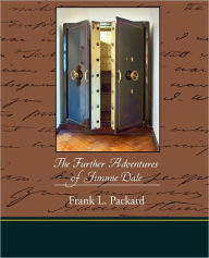 Title: The Further Adventures of Jimmie Dale, Author: Frank L Packard