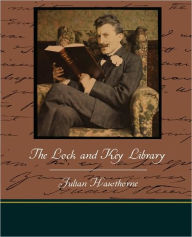 Title: The Lock and Key Library, Author: Julian Hawthorne