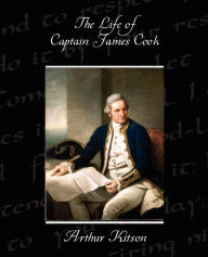 Title: The Life of Captain James Cook, Author: Arthur Kitson