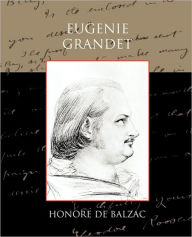 Title: Eugenie Grandet, Author: Honore de Balzac