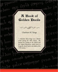 Title: A Book of Golden Deeds, Author: Charlotte Mary Yonge
