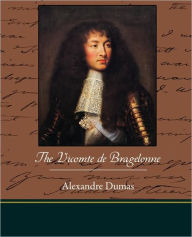 Title: The Vicomte de Bragelonne, Author: Alexandre Dumas