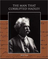 Title: The Man that Corrupted Hadleyburg, Author: Mark Twain