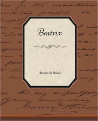 Title: Beatrix, Author: Honore de Balzac