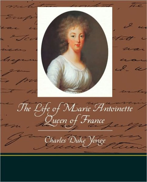 The Life of Marie Antoinette - Queen France