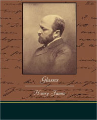 Title: Glasses, Author: Henry James