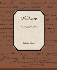 Title: Kokoro, Author: Lafcadio Hearn