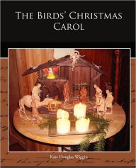 Title: The Birds' Christmas Carol, Author: Kate Douglas Wiggin