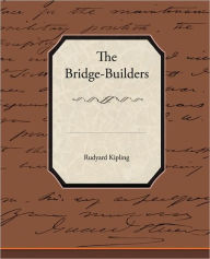 Title: The Bridge-Builders, Author: Rudyard Kipling