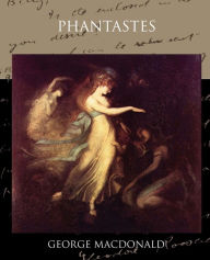 Title: Phantastes, A Faerie Romance for Men and Women, Author: George MacDonald