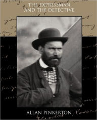 Title: The Expressman and the Detective, Author: Allan Pinkerton