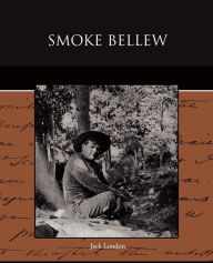 Title: Smoke Bellew, Author: Jack London