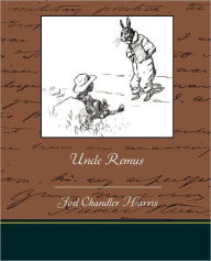 Title: Uncle Remus, Author: Joel Chandler Harris