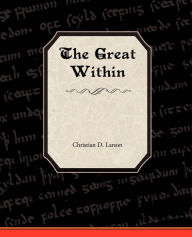 Title: The Great Within, Author: Christian D Larson